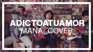 Adicto a Tu Amor - Maná Cover [ Bitajon ]