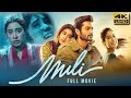Mili 2022 Hindi Full Movie In 4K UHD Janhvi Kapoor Sunny Kaushal Manoj Pahwa