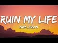 Zara Larsson - Ruin My Life (Lyrics)