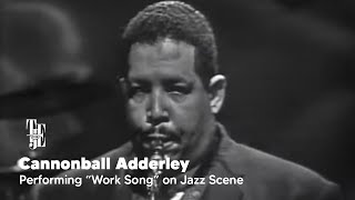 Cannonball Adderley Sextet - Work Song (Jazz Scene, 1962)