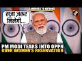 PM Modi Tears Into Opposition After Women S Reservation Bill In Lok Sabha