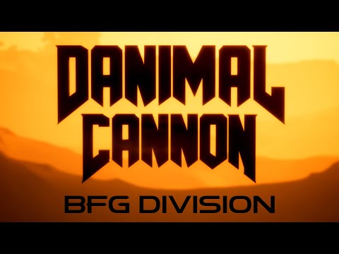 BFG Division - Danimal Cannon