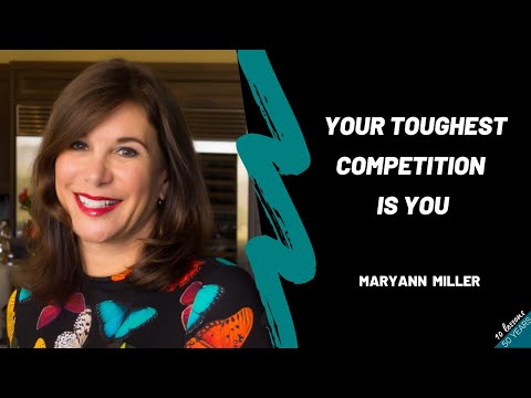 , title : 'MaryAnn Miller - Your Toughest Competition Is You'