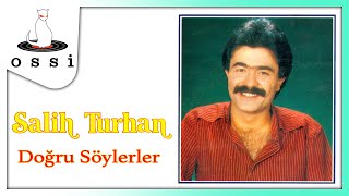 Salih Turhan / Doğru Söylerler