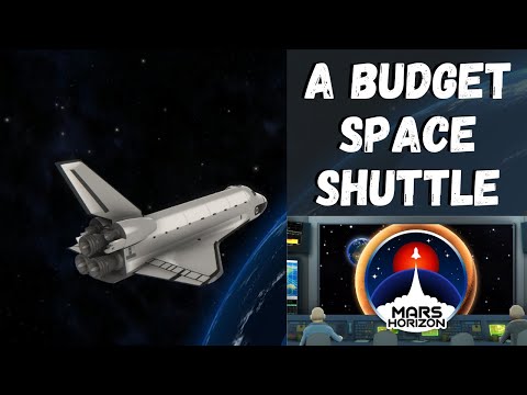 Mars Horizon - #12 - A Budget Space Shuttle