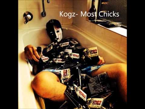 Kogz- Most Chicks