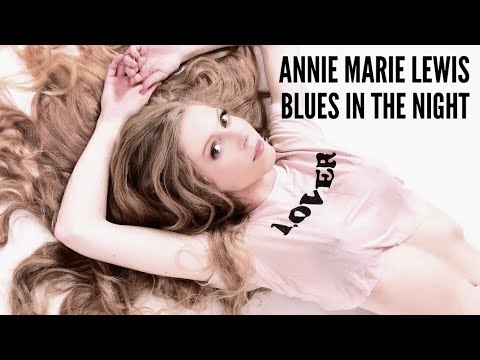 Annie Marie Lewis - Blues in The Night  [Album Photoshoot]