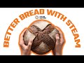 Better Bread With Steam - Learn How in 60 Seconds - Steam Shorts