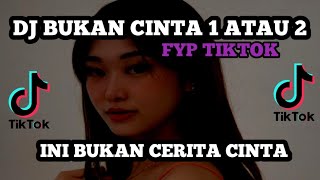 Download lagu DJ BUKAN CINTA 1 ATAU 2 REMIX FULL BASS VIRAL TIKTOK TERBARU 2022 INI BUKAN CERITA CINTA 1 ATAU 2 mp3 Download lagu DJ BUKAN CINTA 1 ATAU 2 REMIX FULL BASS VIRAL TIKTOK TERBARU 2022 INI BUKAN CERITA CINTA 1 ATAU 2 mp3