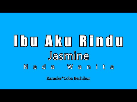 Ibu Aku Rindu - Jasmine (Karaoke HD)