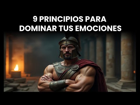 9 PRINCIPIOS DE AUTOCUIDADO Para DOMINAR TUS EMOCIONES | Estoicismo