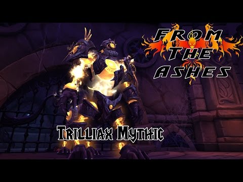 From The Ashes vs. Trilliax - Nighthold Mythic