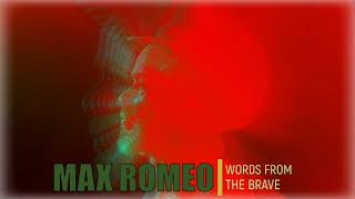 Max Romeo - Words from the Brave