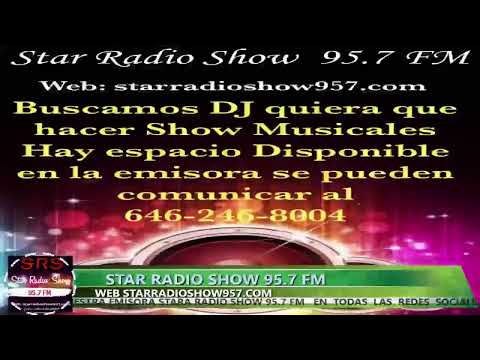 Bienvenidos Lo Nuevo De Star Radio Show 95.7 FM