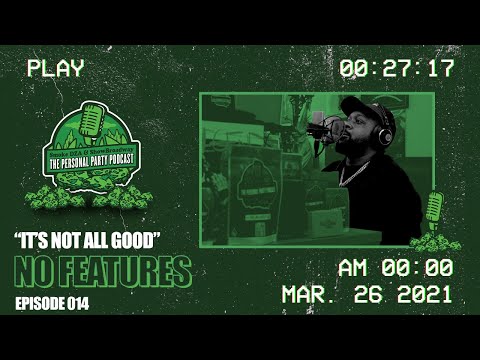 The Personal Party Podcast - "Its Not All Good" Episode 014