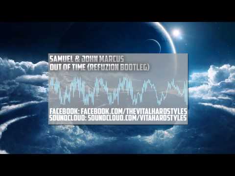 Samuel & John Marcus - Out of Time (Refuzion Bootleg)