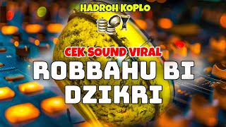Download lagu VIRAL..!!! ROBBAHU BIDZIKRI - SHOLAWAT HADROH CEK SOUND FULL BASS mp3