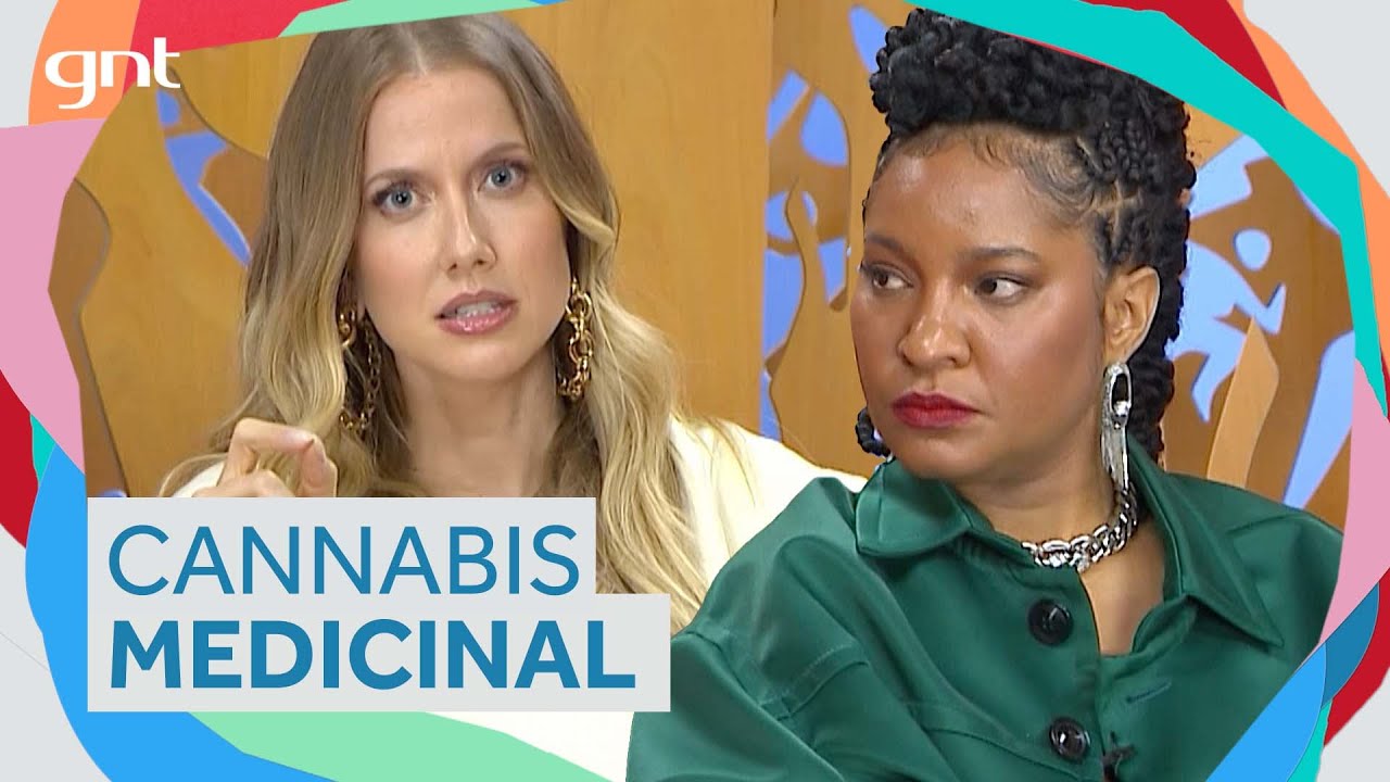 A importância da regulamentação ao uso de Cannabis Medicinal | Saia Justa | Mini Saia | GNT