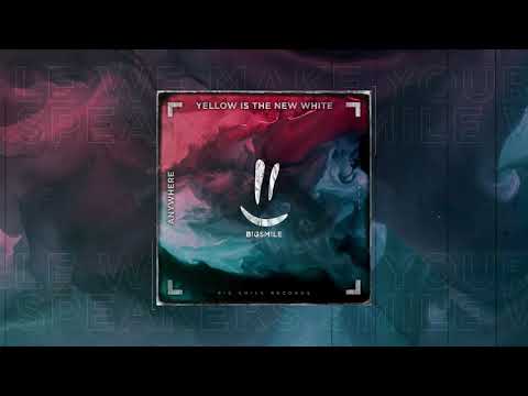 Yellow Is The New White - Anywhere