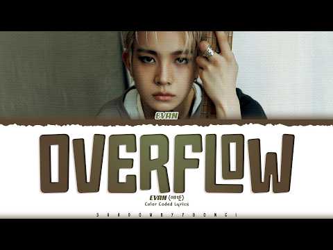 EVAN 'Overflow' Lyrics (에반 Overflow 가사) [Color Coded Han_Rom_Eng] | ShadowByYoongi