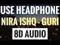 NIRA ISHQ : GURI (8D AUDIO SONG) | USE HEADPHONE