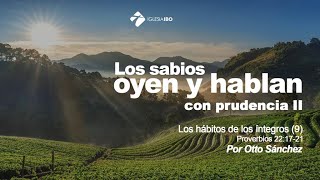 Miniatura del video: 09- Los sabios oyen y hablan con prudencia (2) | Proverbios 22:17-21 | Ps. Otto Sánchez