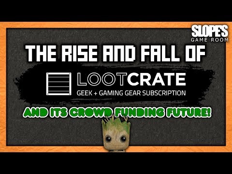 The Rise & Fall of LOOT CRATE! and its crowd funding future! - SGR