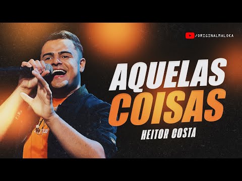 AQUELAS COISAS - Heitor Costa 