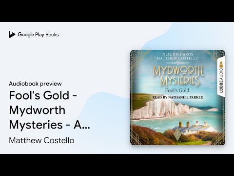 Fool's Gold - Mydworth Mysteries - A Cosy… by Matthew Costello · Audiobook preview