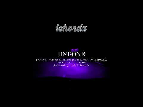 ICHORDZ - Undone (Official Lyric Video)