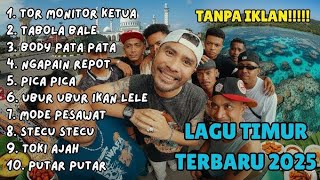 Download lagu LAGU TIMUR 2025 TOR MONITOR KETUA VIRAL & HITS TERBARU TANPA IKLAN mp3