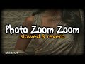Photo Zoom Zoom Slowed Reverb Neelkamal Singh Bhojpuri New Song फोटो जूम जूम MAR