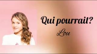 Lou- &quot;Qui pourrait? &quot;(Lyrics)
