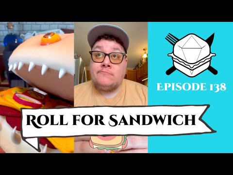 Roll for Sandwich EP 138 - 4/17/23