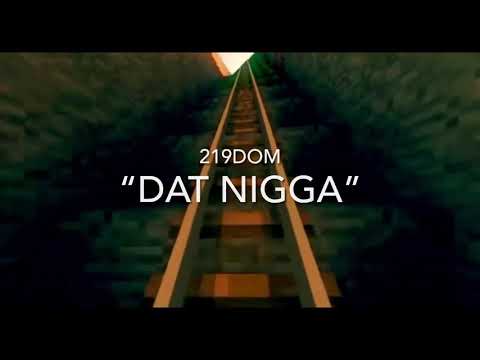 219dom - Dat Nigga (prod by AnythingTypeBeats)