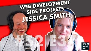 HTCW Podcast #48 -  - Side Projects In Web Development - Jessica Smith EPIC LAN