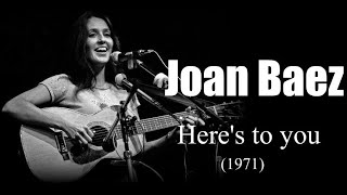Joan Baez - Here&#39;s To You (1971)