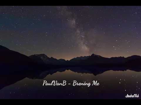 PaulVanB - Brening Me