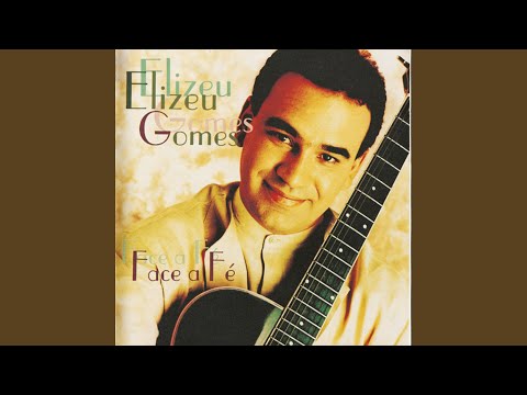 Face A Fé - Elizeu Gomes