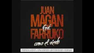 JUAN MAGAN FEAT. FARRUKO - COMO EL VIENTO (FERNANDO APARICIO EXTENDED REMIX)