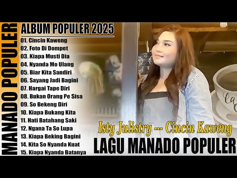 CINCIN KAWENG - ISTY JULISTRY FULL ALBUM POPULER - LAGU MANADO TERPOPULER PALING LARIS
