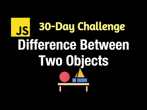 Difference Between Two Objects Leetcode 2700 Javascript 30 Day Challenge