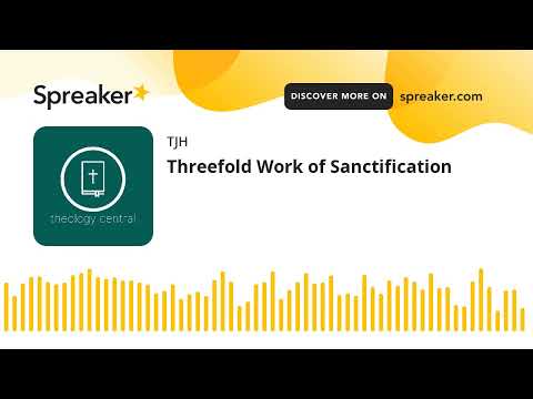 Threefold Work of Sanctification