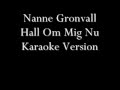 Nanne Gronvall - Hall Om Mig Nu ( Karaoke ...
