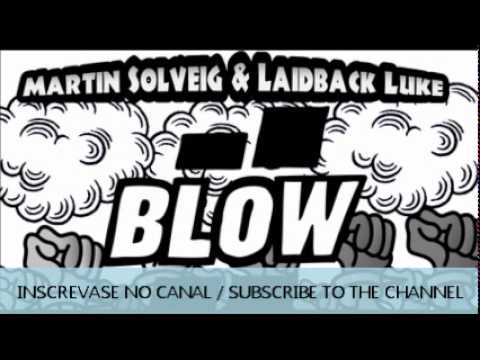 Martin Solveig & Laidback Luke - Blow (Tujamo Remix)