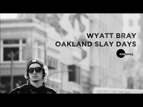Wyatt Bray - Oakland Slay Days