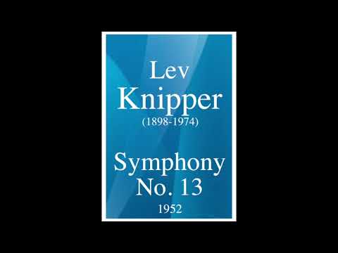 Lev Knipper (1898-1974): Symphony No. 13 in C minor (1952)