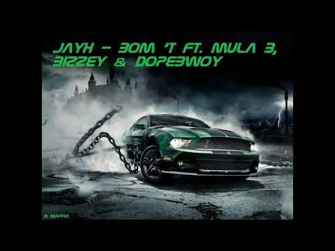 Jayh - Bom 't ft. Mula B, Bizzey & Dopebwoy (REMIX)