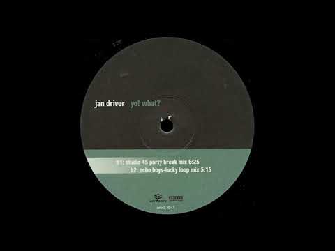 Jan Driver - Yo! What? (Echo Boys Lucky Loop Mix)