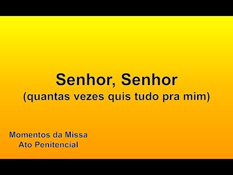 Senhor, Senhor (Quantas Vezes Quis Tudo Pra Mim) - Católica